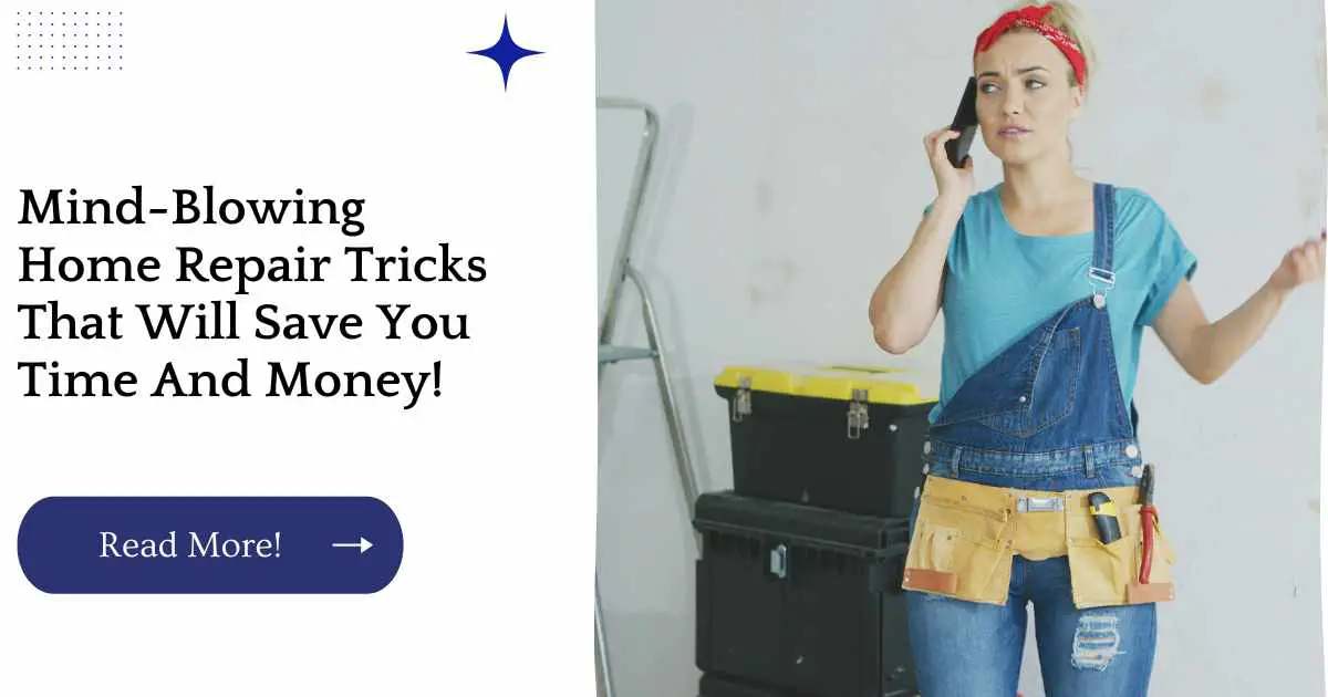 Mind-Blowing Home Repair Tricks That Will Save You Time And Money!