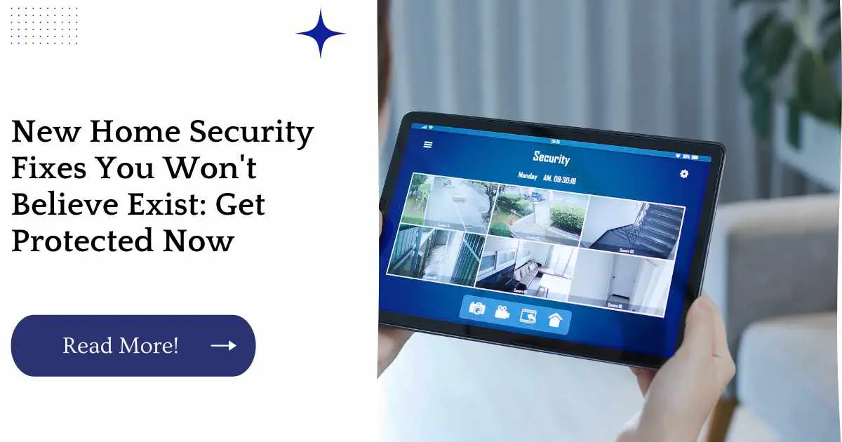 New Home Security Fixes You Won't Believe Exist: Get Protected Now