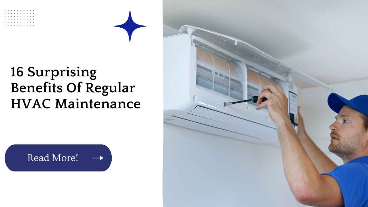 16 Surprising Benefits Of Regular HVAC Maintenance