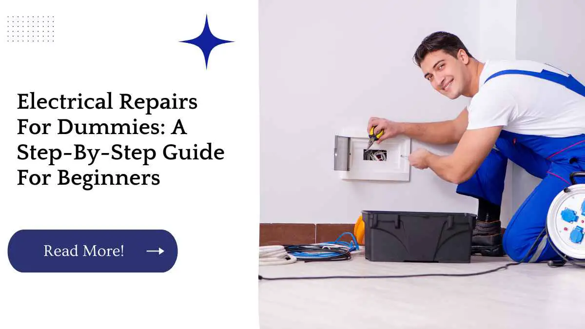 Electrical Repairs For Dummies: A Step-By-Step Guide For Beginners