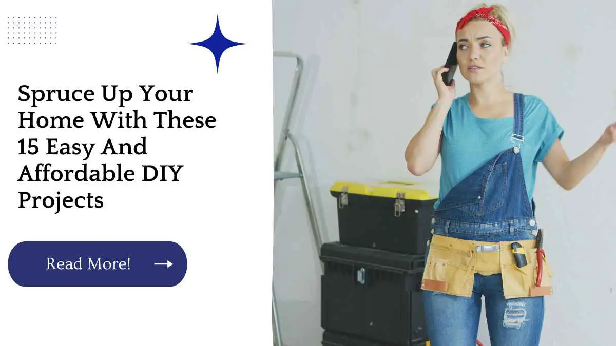 Spruce Up Your Home With These 15 Easy And Affordable DIY Projects